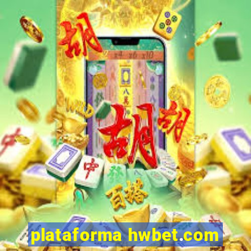 plataforma hwbet.com